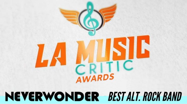 LA Music Critic Awards Winner - NEVERWONDER - Best Alt. Rock Band 2019