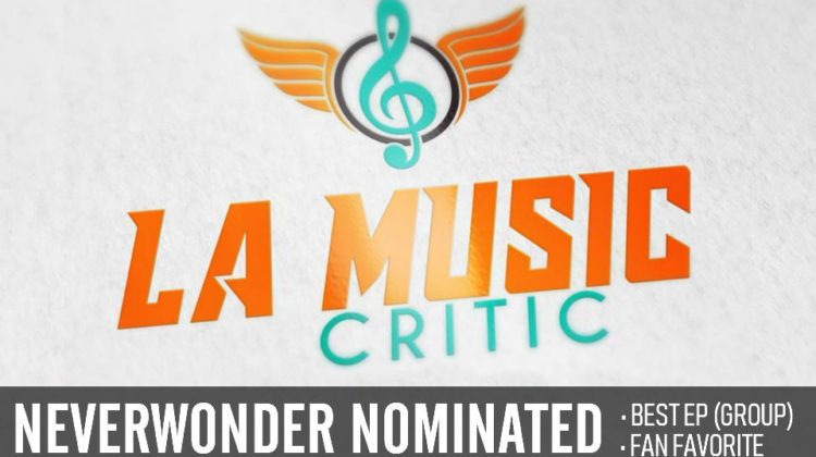 LA Music Critic Awards Nominates NEVERWONDER for 2018 - 07 DEC 2018